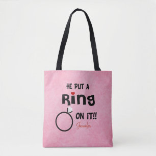 Funny Personalized He Put A Ring On It Tote Bag