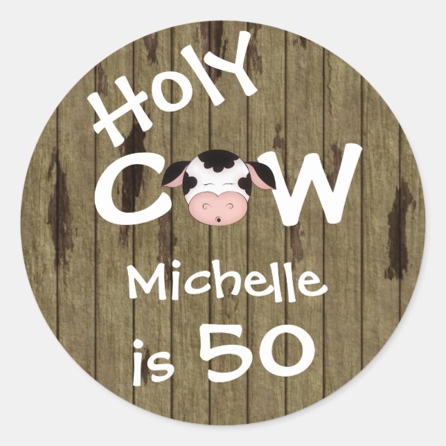 Funny Personalized Holy Cow 50th Humourous Birthda Classic Round Sticker (Front)