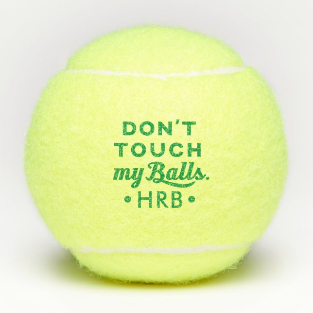 Funny Personalized Monogram Don't Touch My Tennis Balls (Front)