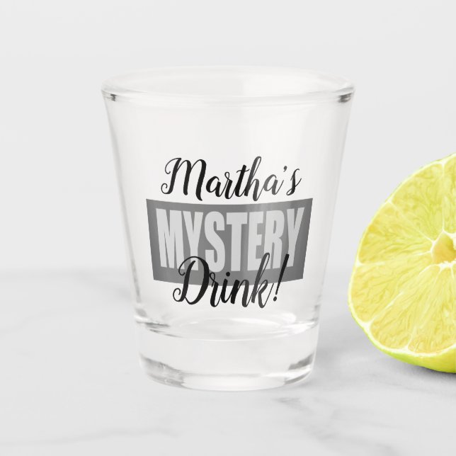 Funny Personalized Mystery Drink Shot Glass (Front)