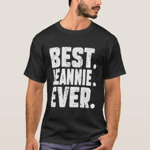 Funny Personalized Name Best Jeannie Ever Joke T-Shirt