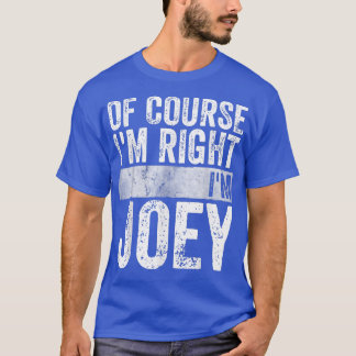 Funny Personalized Name Of Course I'm Right I'm J T-Shirt