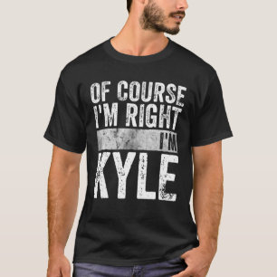 Funny Personalized Name Of Course I'm Right I'm Ky T-Shirt