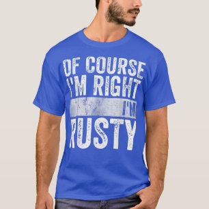 Funny Personalized Name Of Course Im Right Im Rus T-Shirt