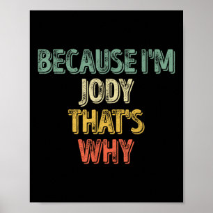 Funny Personalized Name Shirt Because Im Jody That Poster