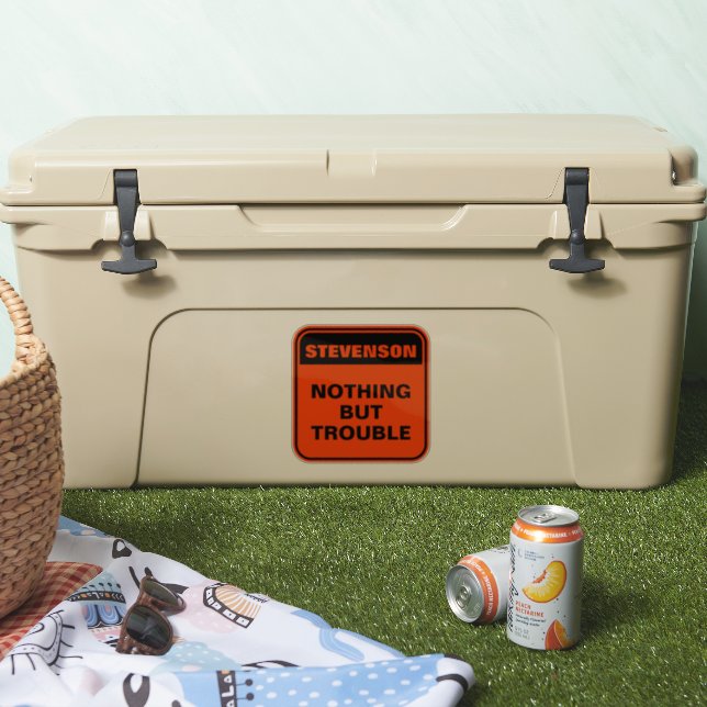Funny personalized orange nothing but trouble  (Cooler)
