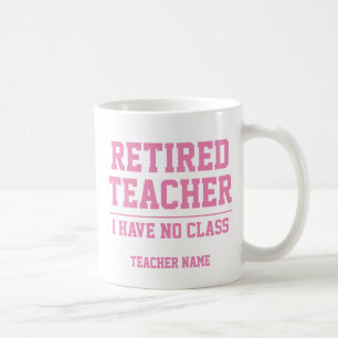 Funny Personalized Retired Teacher Mug