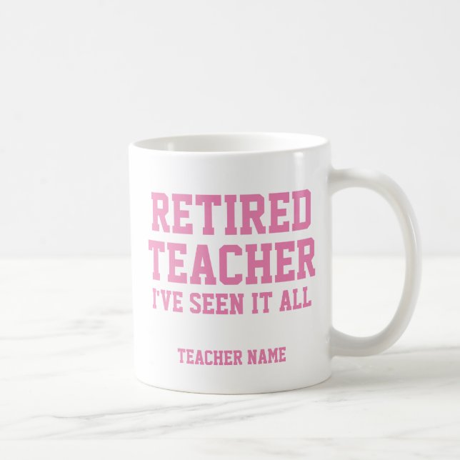 Funny Personalized Retired Teacher Mug (Right)