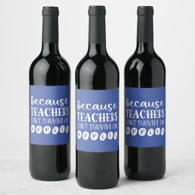 Funny Personalized Teacher Gift Survive On Apples Wine Label (Bottles)