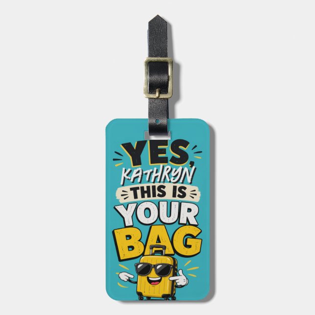 Funny Personalized Yes Your Bag Luggage Tag (Front Vertical)