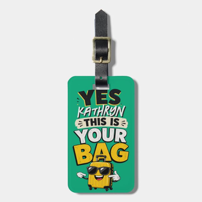 Funny Personalized Yes Your Bag Luggage Tag (Front Vertical)