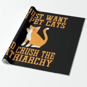 Funny Pet Cats and Crush The Patriarchy T-shirt Fe Wrapping Paper