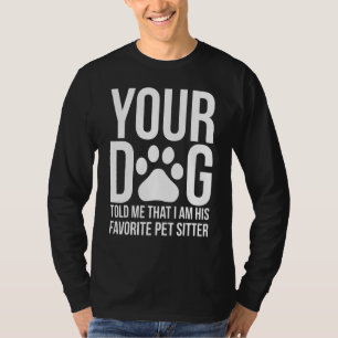 Funny Pet Sitter Dog Sitter Dog Walker T-Shirt