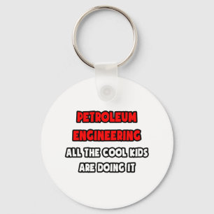 Funny Petroleum Engineer Shirts and Gifts Keychain