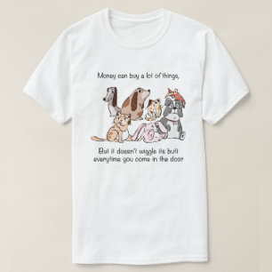 Funny Pets "Money Can't Buy" Quote Illustration T-Shirt
