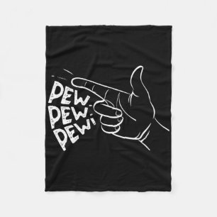 Funny Pew Pew Pew Pretend Hand Gun Noise 1  Fleece Blanket