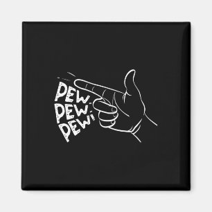 Funny Pew Pew Pew Pretend Hand Gun Noise 1  Magnet