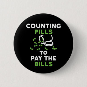 Funny Pharmacist Counting Pills to Pay the Bills 2 Inch Round Button