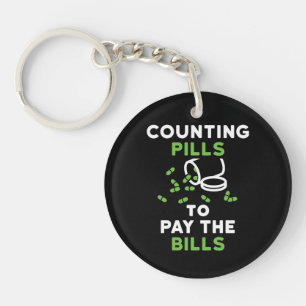 Funny Pharmacist Counting Pills to Pay the Bills Keychain