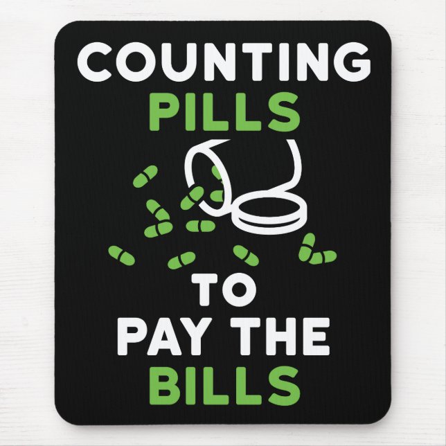 Funny Pharmacist Counting Pills to Pay the Bills Mouse Pad (Front)
