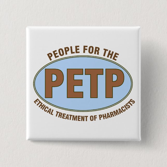 Funny Pharmacist Gifts Unique "PETP" Deisgn 2 Inch Square Button (Front)