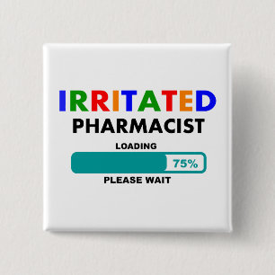 Funny Pharmacist Loading T-Shirts 2 Inch Square Button