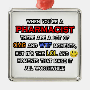 Funny Pharmacist ... OMG WTF LOL Metal Ornament