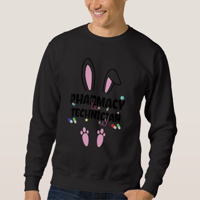 Funny Pharmacy Technician Bunny Pharmacist Happy E Sweatshirt (Front)
