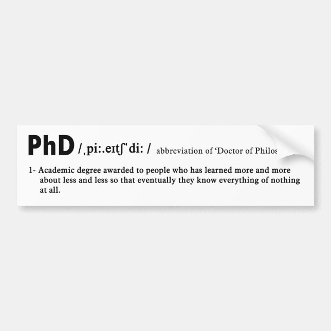 funny phd definition bumper sticker (Front)