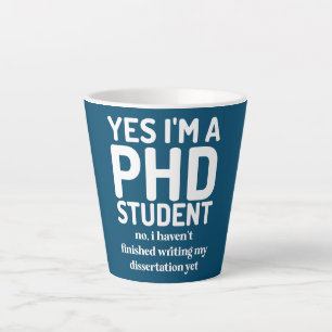 Funny PhD Doctorate Dissertation Doctor Degree Latte Mug