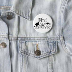 Funny PhD Graduation Badge – Academic Humor Design 2 Inch Round Button