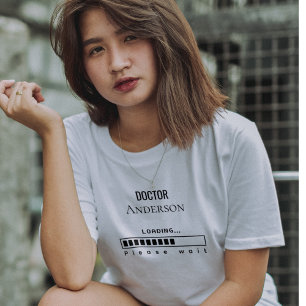 Funny PhD Graduation Doctor Name Loading  T-Shirt
