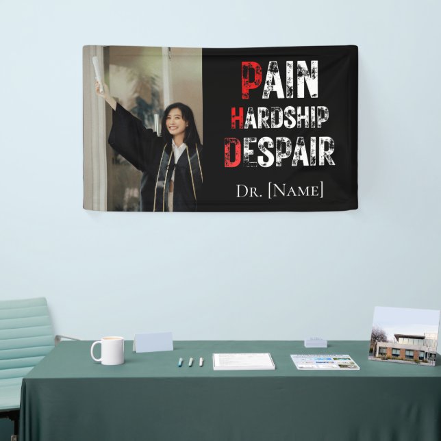 Funny PhD Graduation Pain Hardship Despair Photo Banner (Tradeshow)