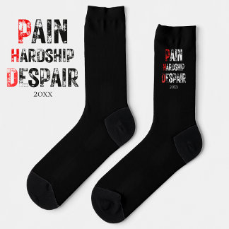 Funny PhD Graduation Pain Hardship Despair Quote Socks