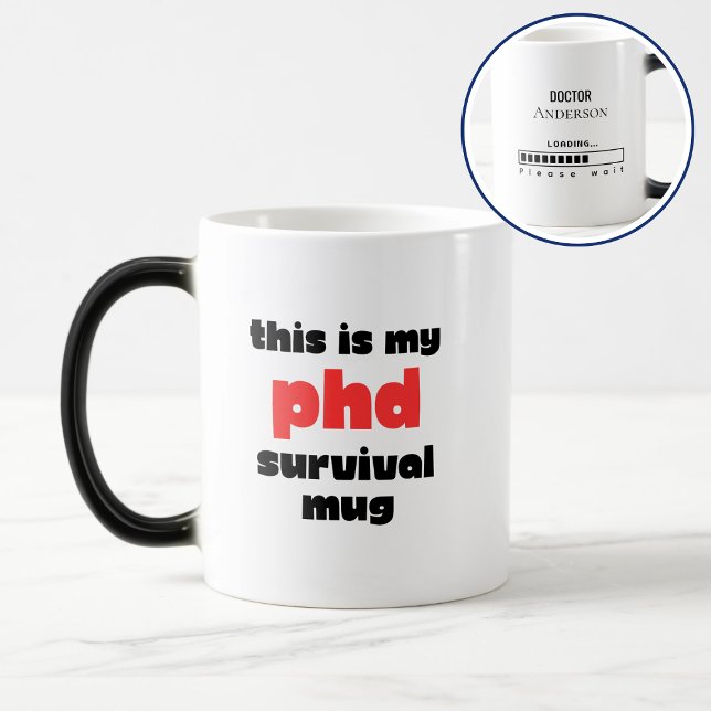 Funny PhD Survival Custom Doctor Name Loading  Magic Mug (Creator Uploaded)