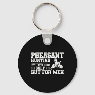 Funny Pheasant Hunting  Keychain