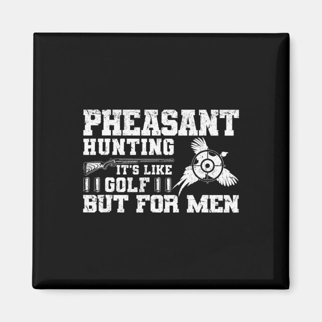 Funny Pheasant Hunting  Magnet (Front)