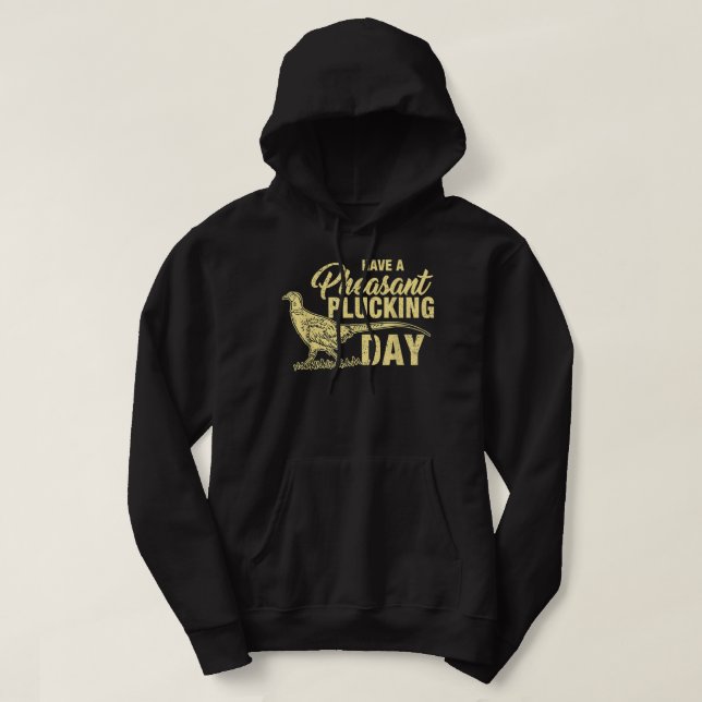 Funny Pheasant Hunting Plucking T Gift Hoodie (Design Front)