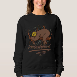 Funny Philosophy Sloth Lazy Animal Pun Meme Sloth Sweatshirt