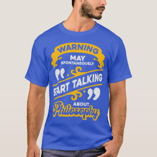 Funny Philosophy Student Lecturer Gift  T-Shirt