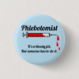 Funny Phlebotomist 1 Inch Round Button