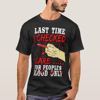 Funny Phlebotomist Quote T-Shirt