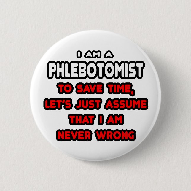 Funny Phlebotomist T-Shirts and Gifts 2 Inch Round Button (Front)
