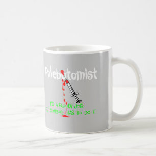 Funny Phlebotomist T-Shirts & Gifts Coffee Mug
