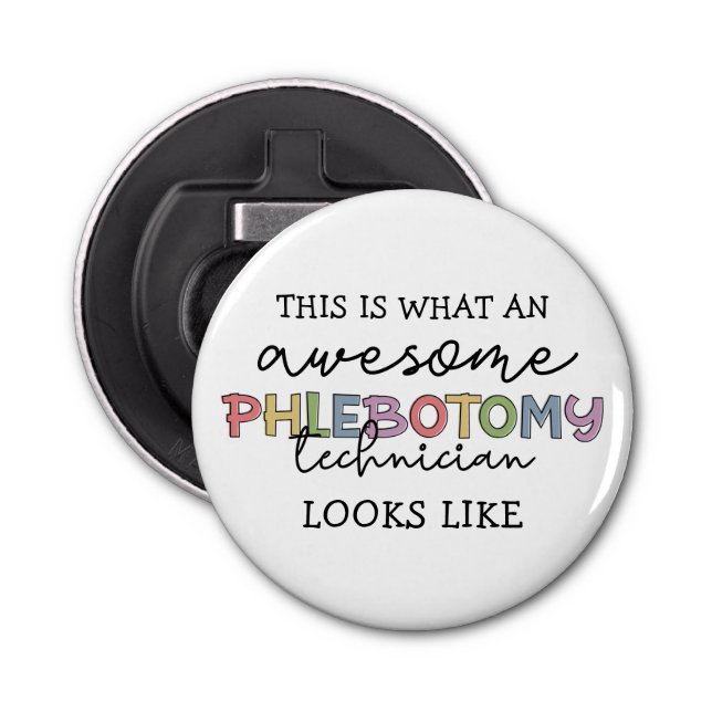 Funny Phlebotomy Technician awesome PBT Bottle Opener (Front)