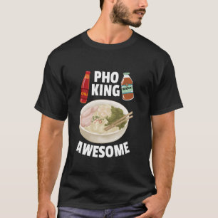 Funny Pho Art For Men Women Vietnamese Noodle Soup T-Shirt