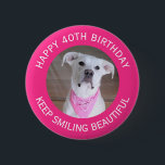Funny Photo of Cute Dog 40th Birthday Hot Ponk 2 Inch Round Button<br><div class="desc">This adorable button features Olive,  a beautiful Labrador mix.   Photo and text are customizable.</div>