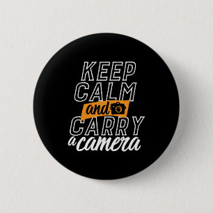Funny Photographer Keep Calm and Carry A Camera 2 Inch Round Button