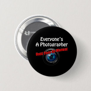 Funny Photography - Photographer Go Manual Quote 2 Inch Round Button