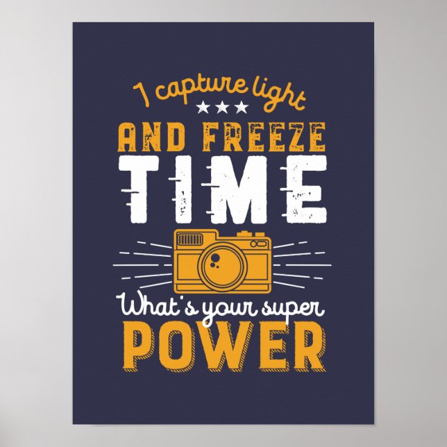 Funny Photography Quote Photographer Capture Light Poster (Front)